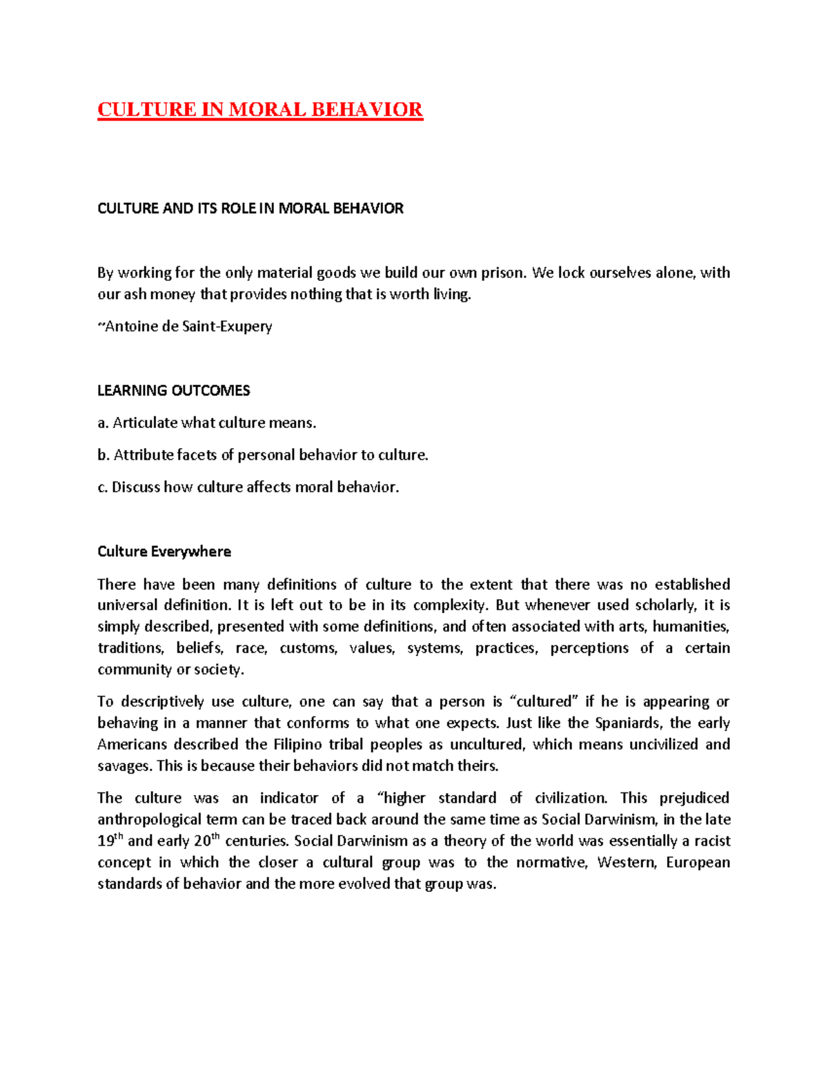 Culture in Moral Behavior CULTURE IN MORAL BEHAVIOR CULTURE AND ITS ROLE IN MORAL BEHAVIOR By