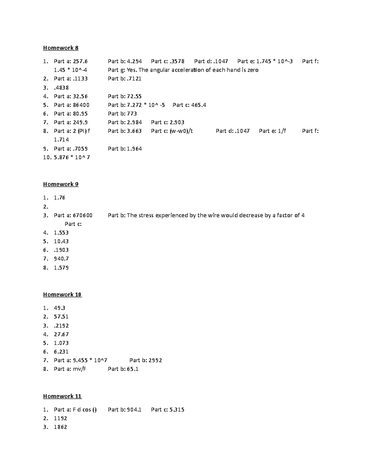 Exam 3 homework answers - Part a: 257 Part b: 4 Part c: .3578 Part d ...