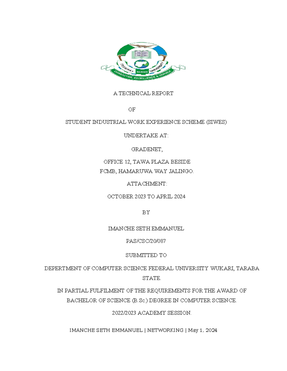 I.T Report Networking 2 - A TECHNICAL REPORT OF STUDENT INDUSTRIAL WORK ...
