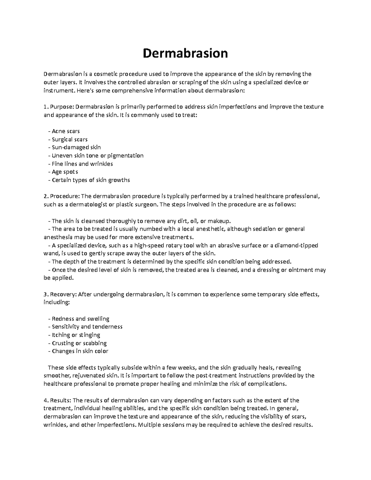 Dermabrasion - Dermabrasion Dermabrasion is a cosmetic procedure used ...