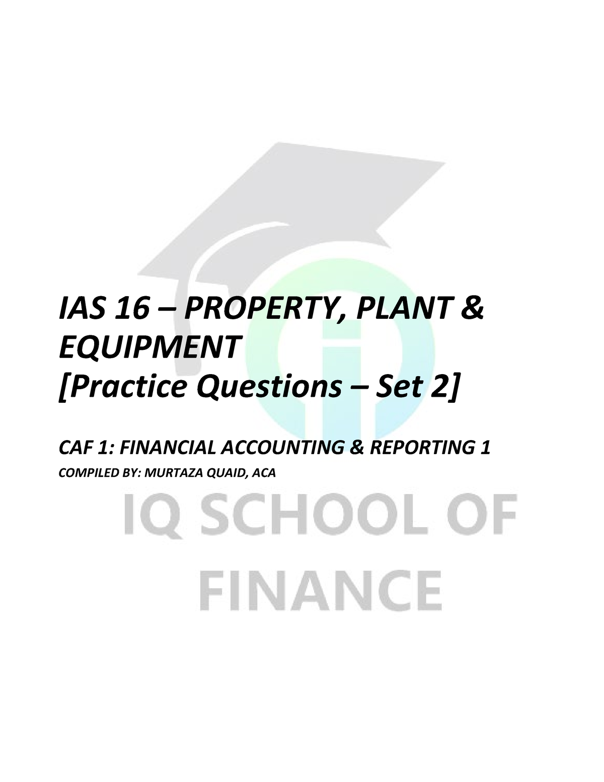 IAS 16 - Practise Questions 2 - IAS 16 – PROPERTY, PLANT & EQUIPMENT ...