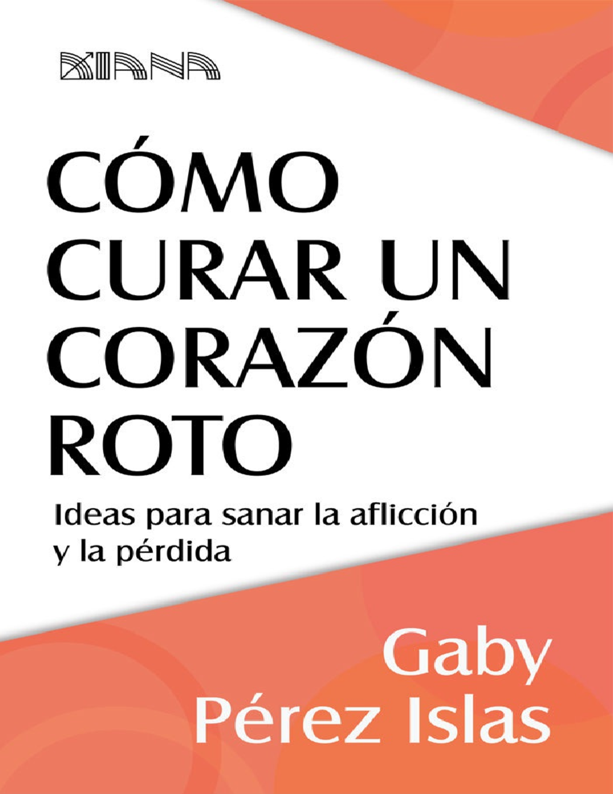 Cómo curar un corazón roto - Gaby Pérez Islas - Contenido Introducción ...