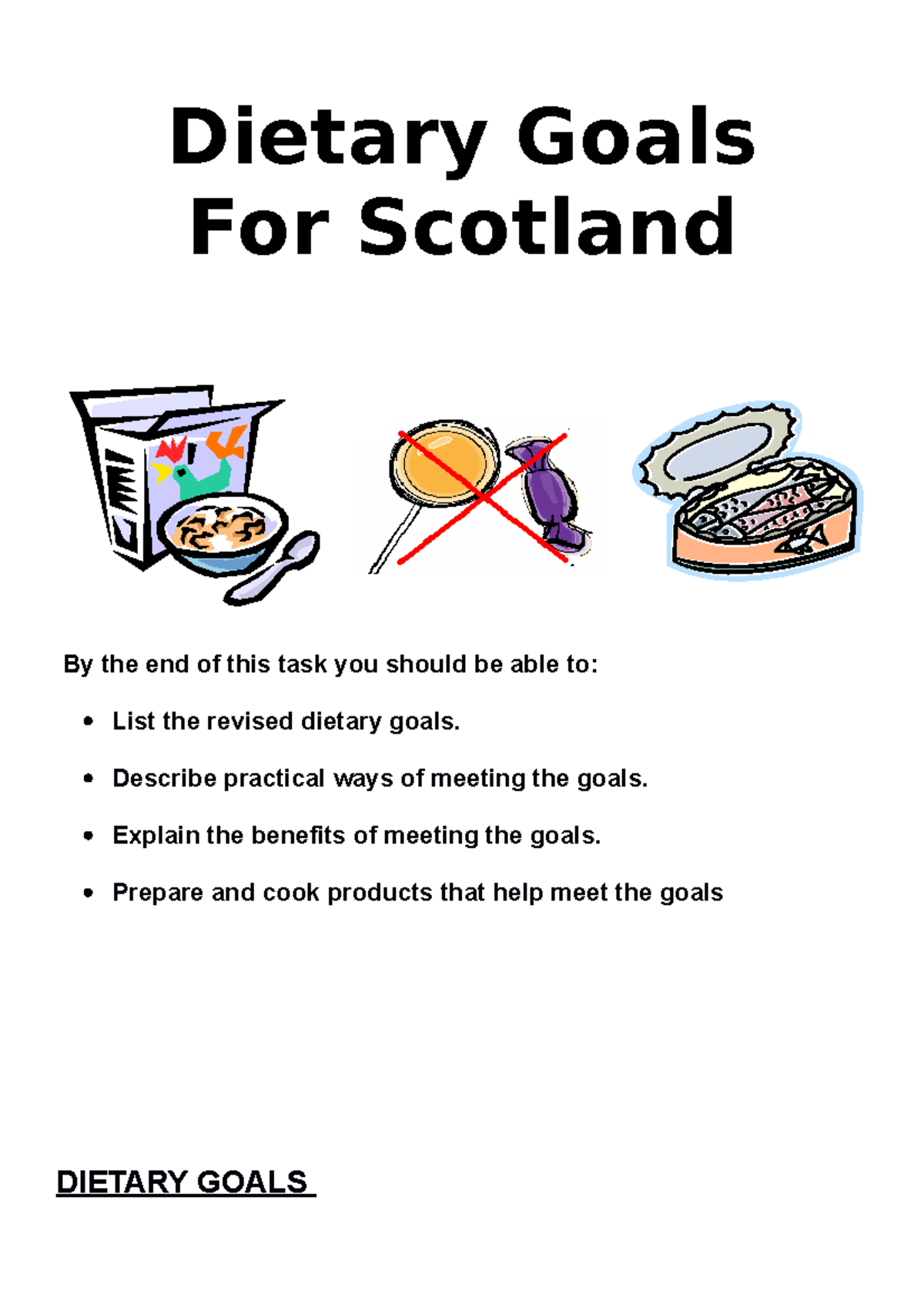 Dietary Goals Dietary Goals For Scotland By the end of this task you should be able to List