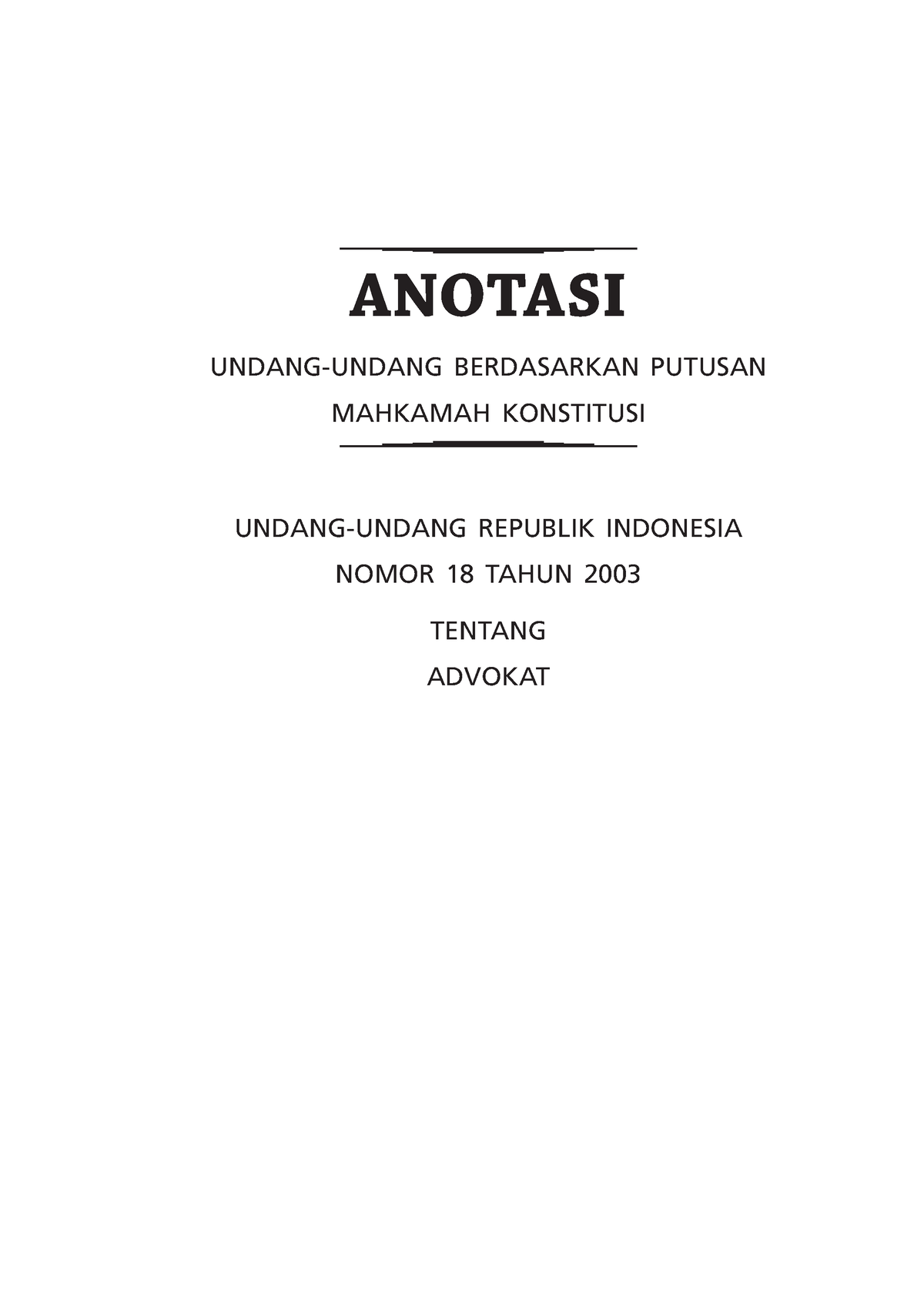 UU 18 Tahun 2003 Advokat (Anotasi 108) - UNDANG-UNDANG BERDASARKAN ...