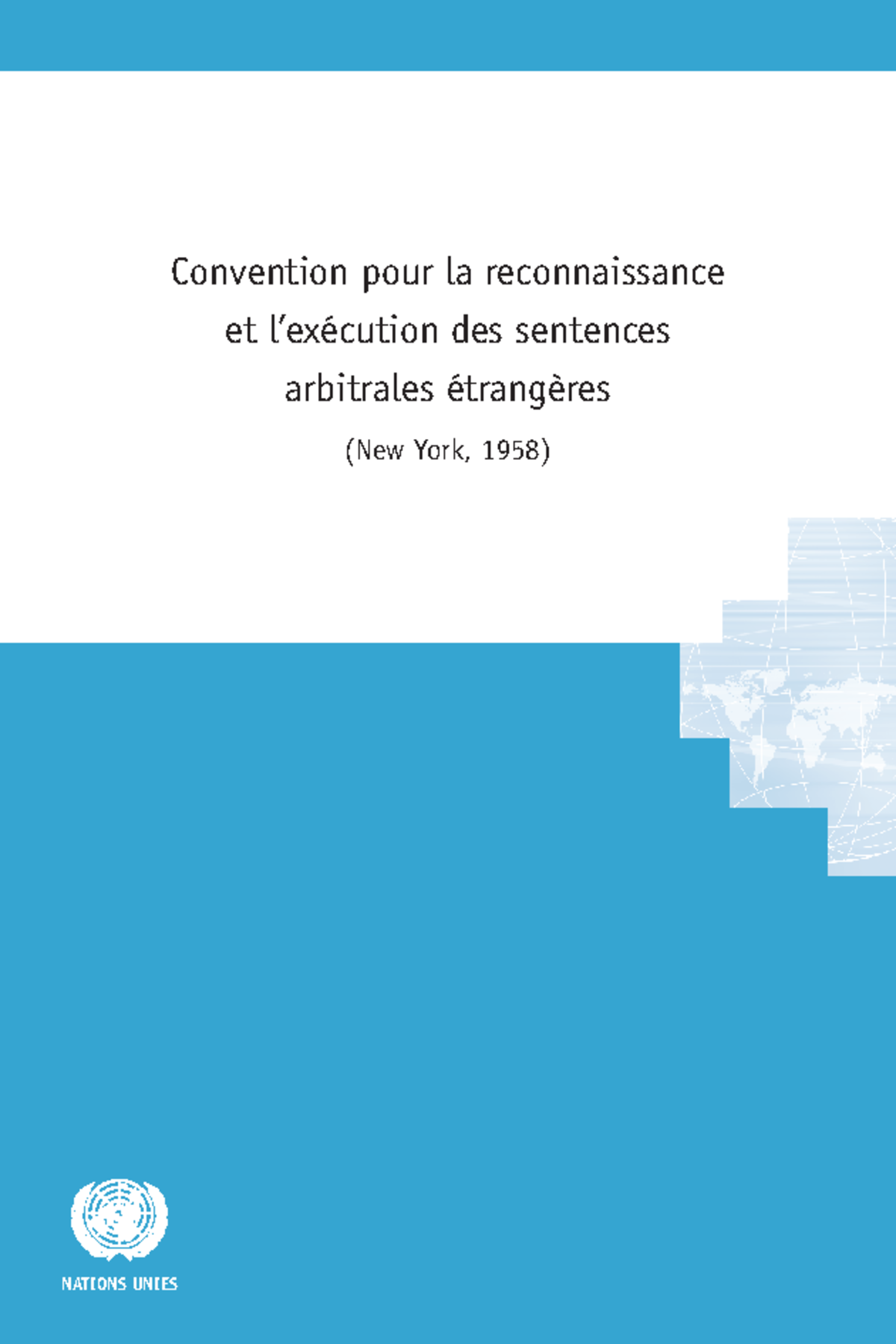 Convention de new york (1958) - NATIONS UNIES Convention pour la ...
