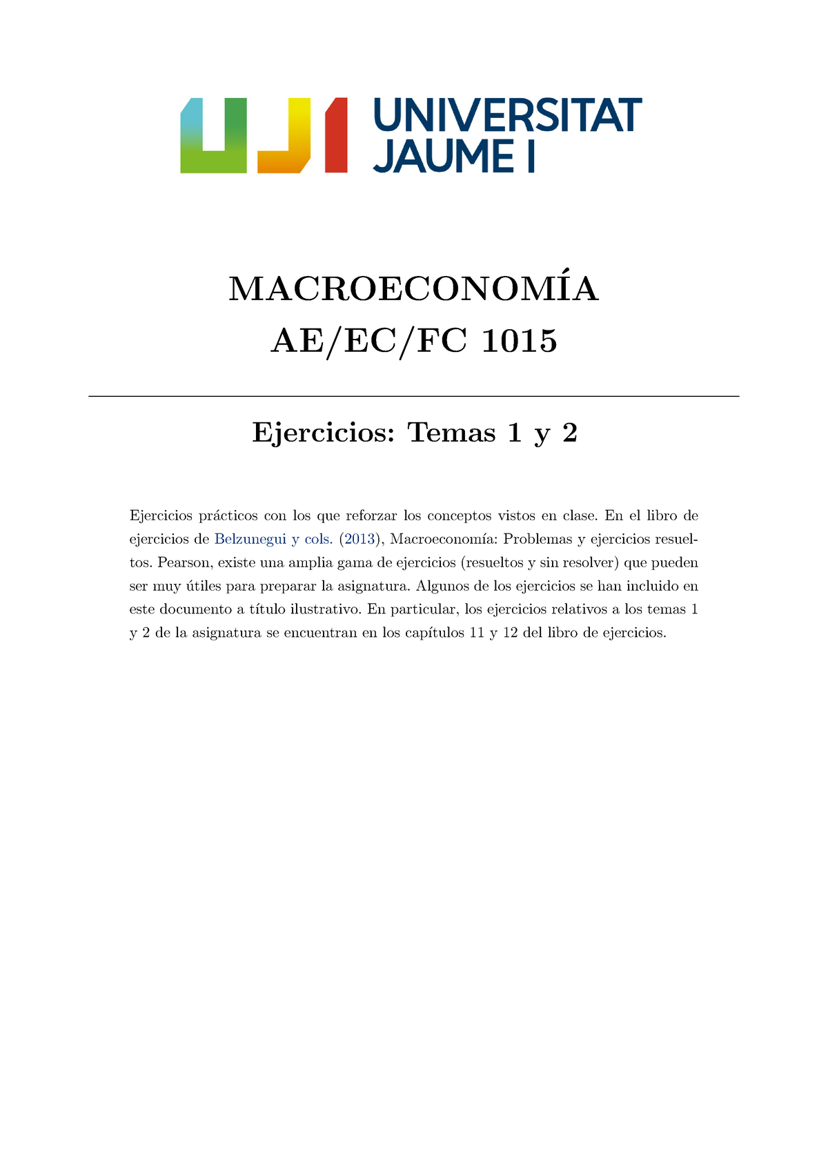 Ejercicios Tema 1 Y Tema 2 Obligatorios Macroeconomía - MACROECONOM ́IA ...