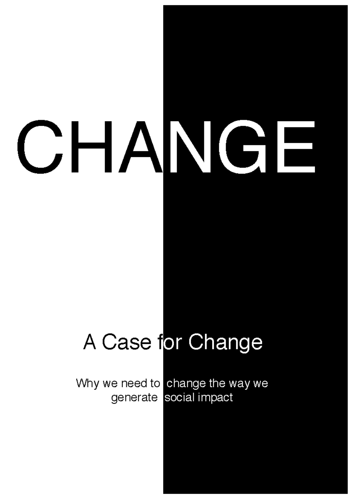 WK1 Mandatory Case of Change CHANGE A Case for Change Why we need to