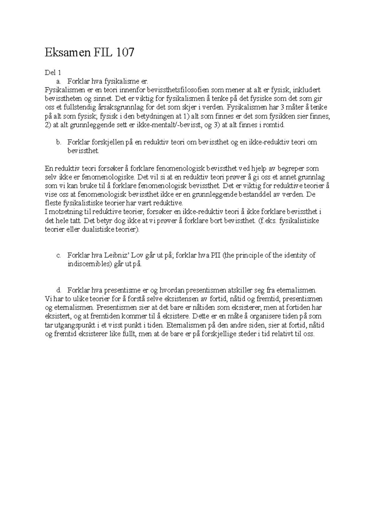 Eksamen FIL 107 - Tidsreiser - Eksamen FIL 107 Del 1 a. Forklar hva ...