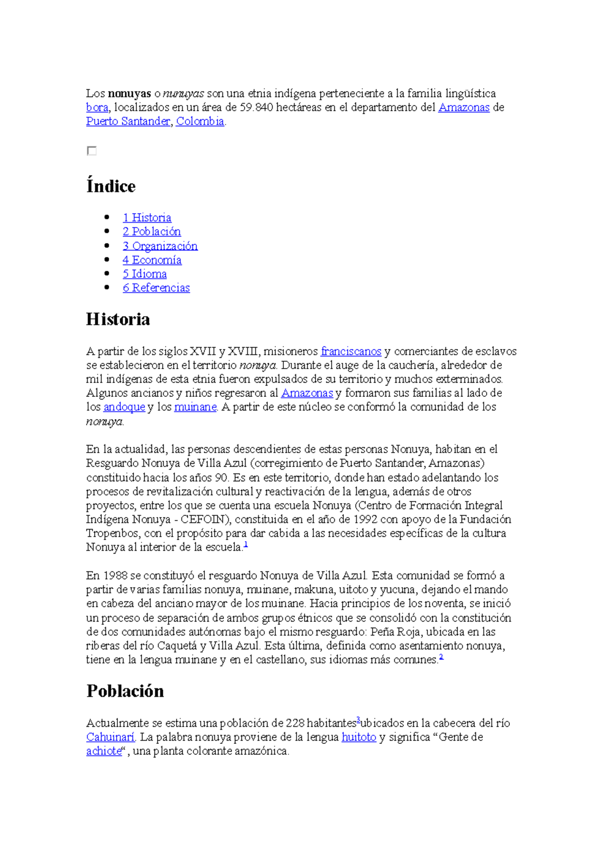 Nonuyas nonuya Los nonuyas o nunuyas son una etnia indígena