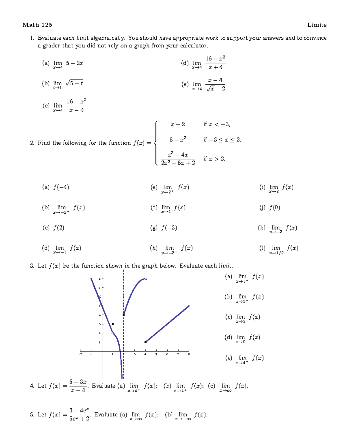 Limits - Math 125 Limits 1. Evaluate each limit algebraically. You ...