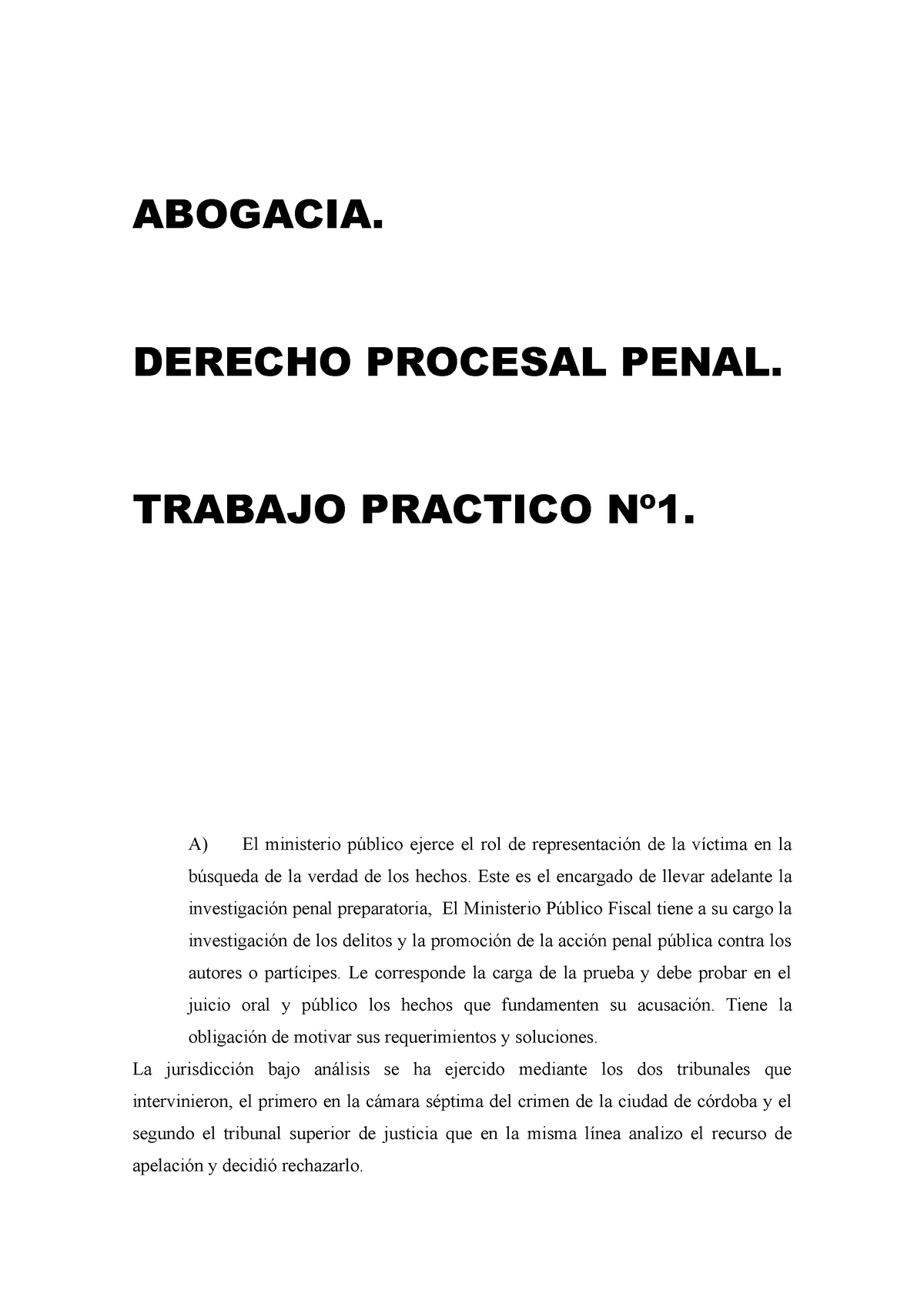 Trabajo Practico Nº Derecho Procesal Penal ABOGACIA DERECHO PROCESAL PENAL TRABAJO PRACTICO