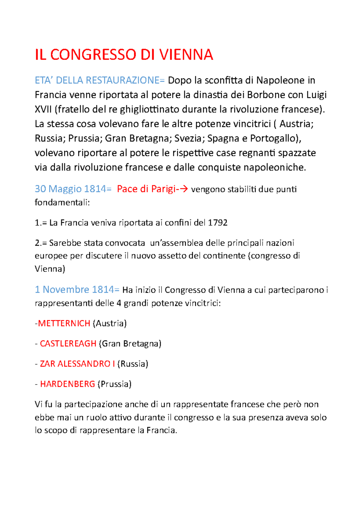 IL Congresso DI Vienna IL CONGRESSO DI VIENNA ETA’ DELLA RESTAURAZIONE= Dopo la sconita di IL Congresso DI Vienna IL CONGRESSO DI VIENNA ETA’ DELLA RESTAURAZIONE= Dopo la sconita di