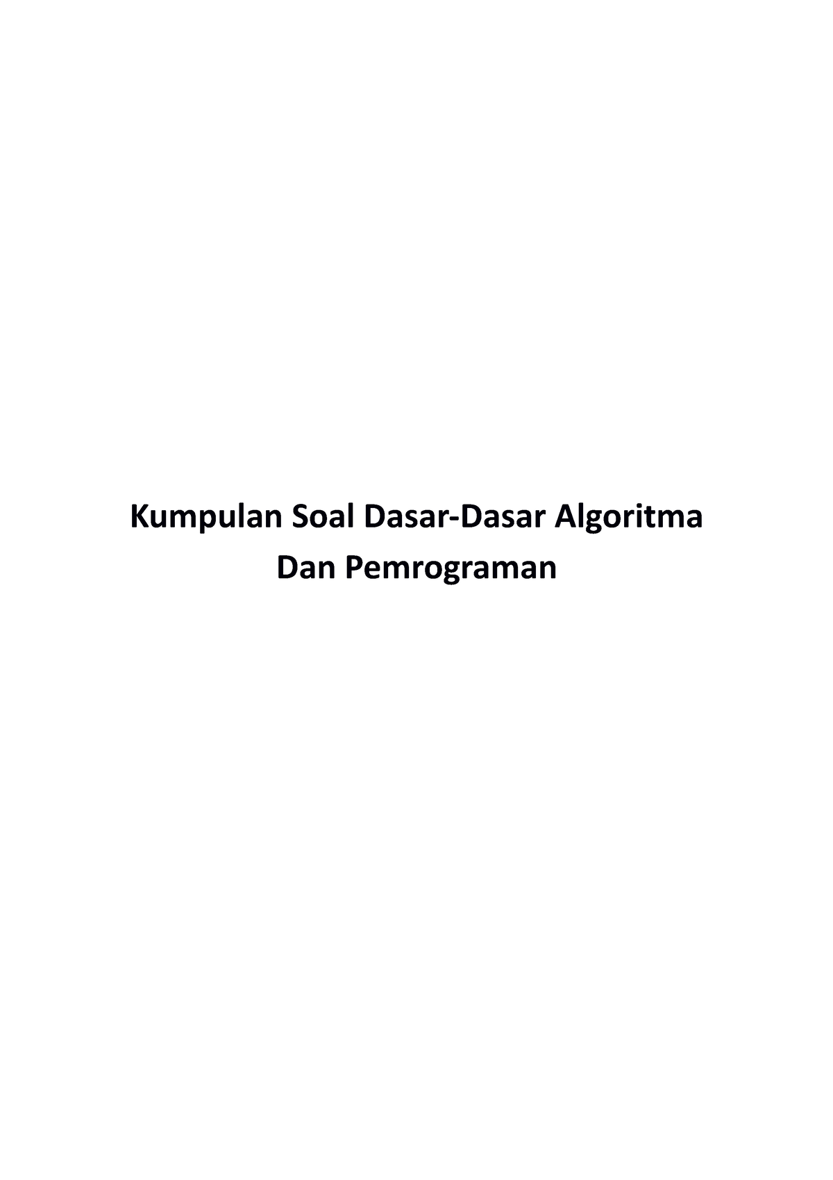 Kumpulan Soal Dasar Dasar Algoritma Dan - Kumpulan Soal Dasar-Dasar ...