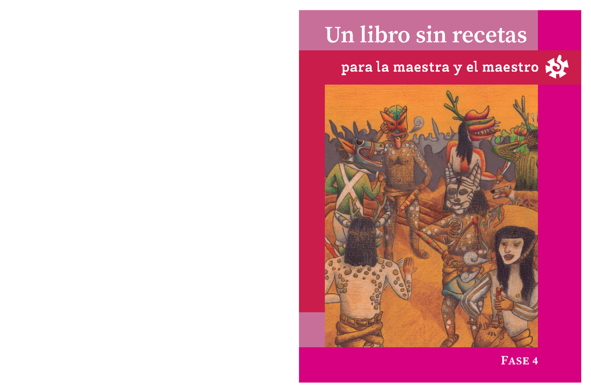 Un libro sin recetas, para la maestra y el maestro Fase 4 - Un libro