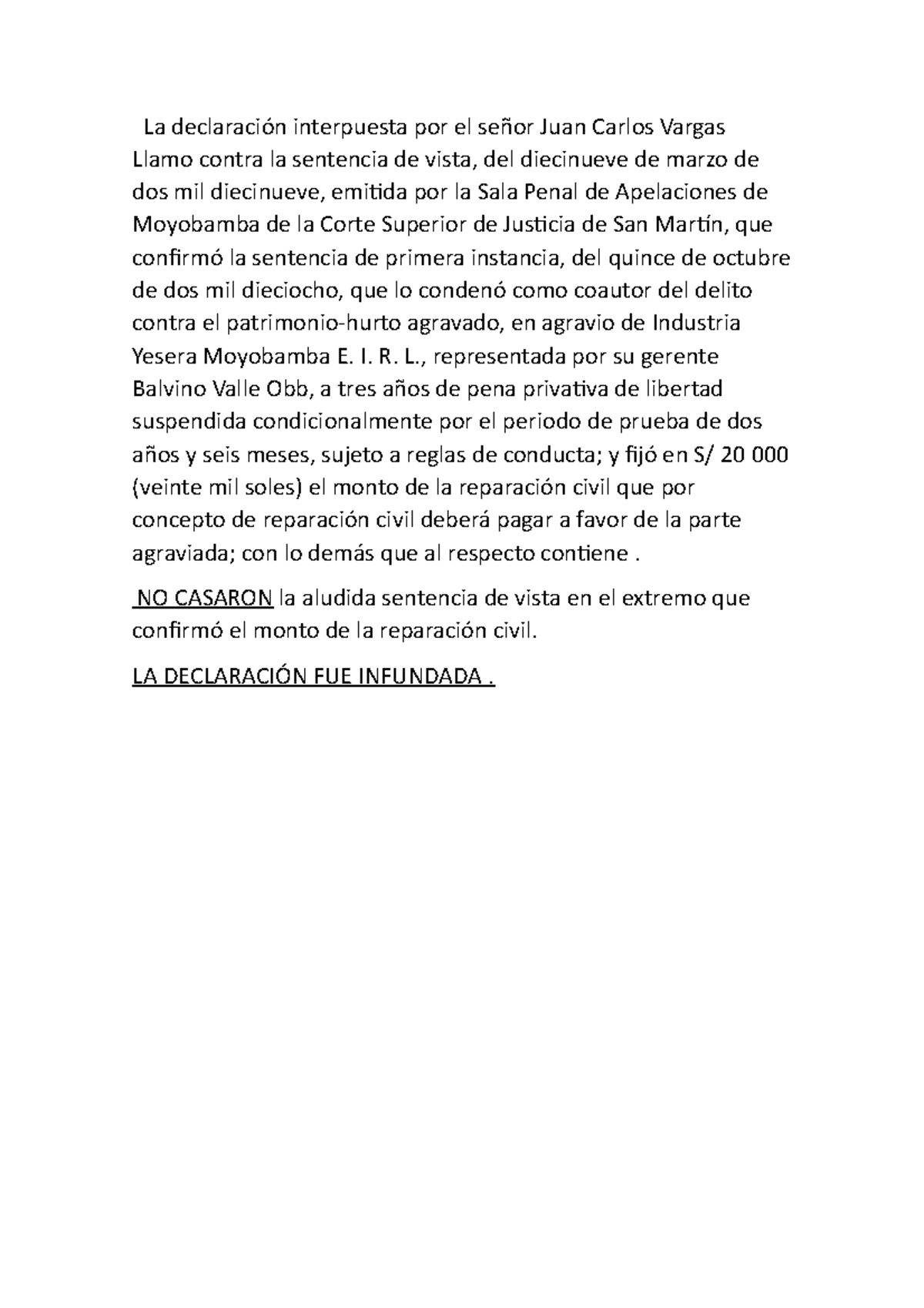 La declaración interpuesta por el señor Juan Carlos Vargas Llamo contra 