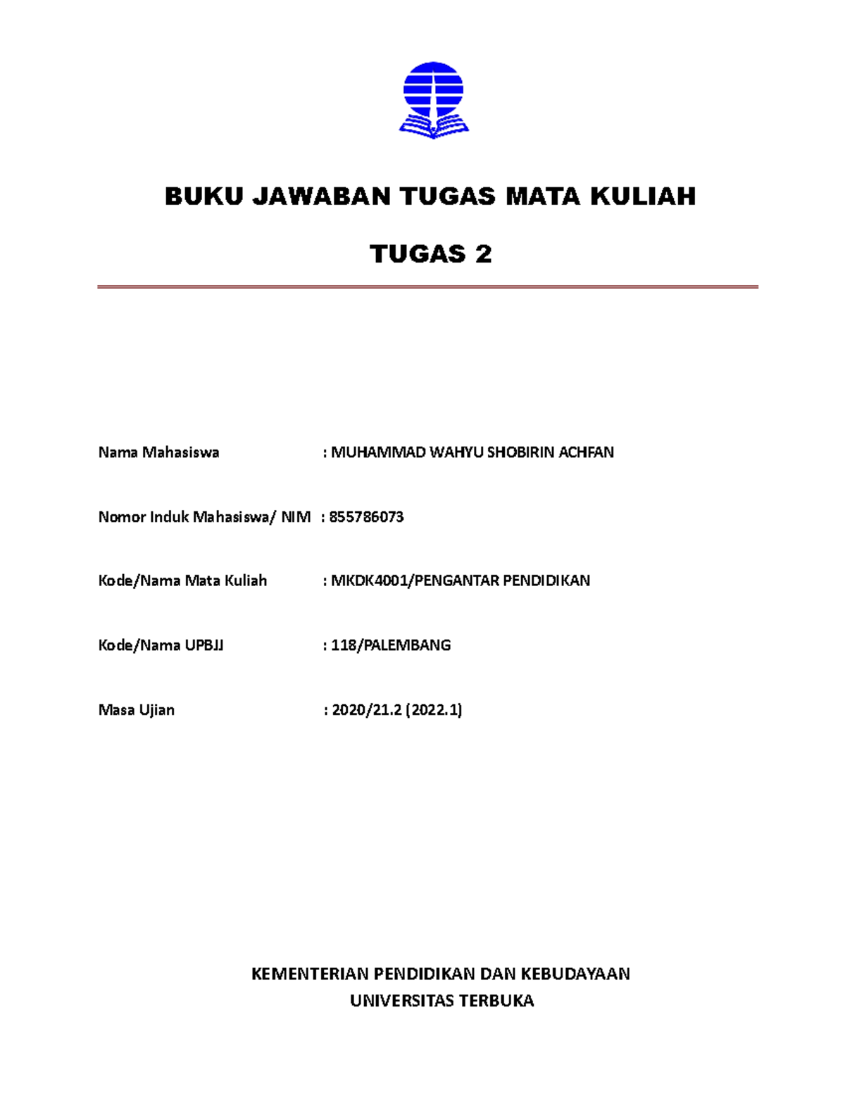 Pengantar Pendidikan Tmk2 - BUKU JAWABAN TUGAS MATA KULIAH TUGAS 2 Nama ...