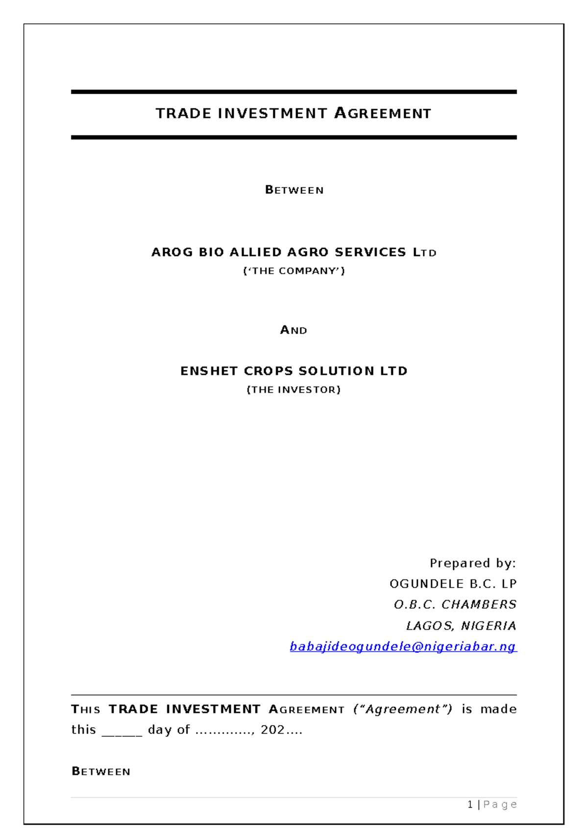 AROG Investment Agreement TRADE INVESTMENT AGREEMENT BE TWE E N AROG