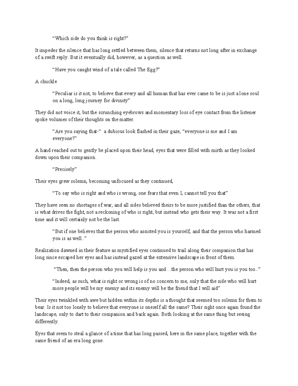 An Immortal and a Friend “Which side do you think is right?” It