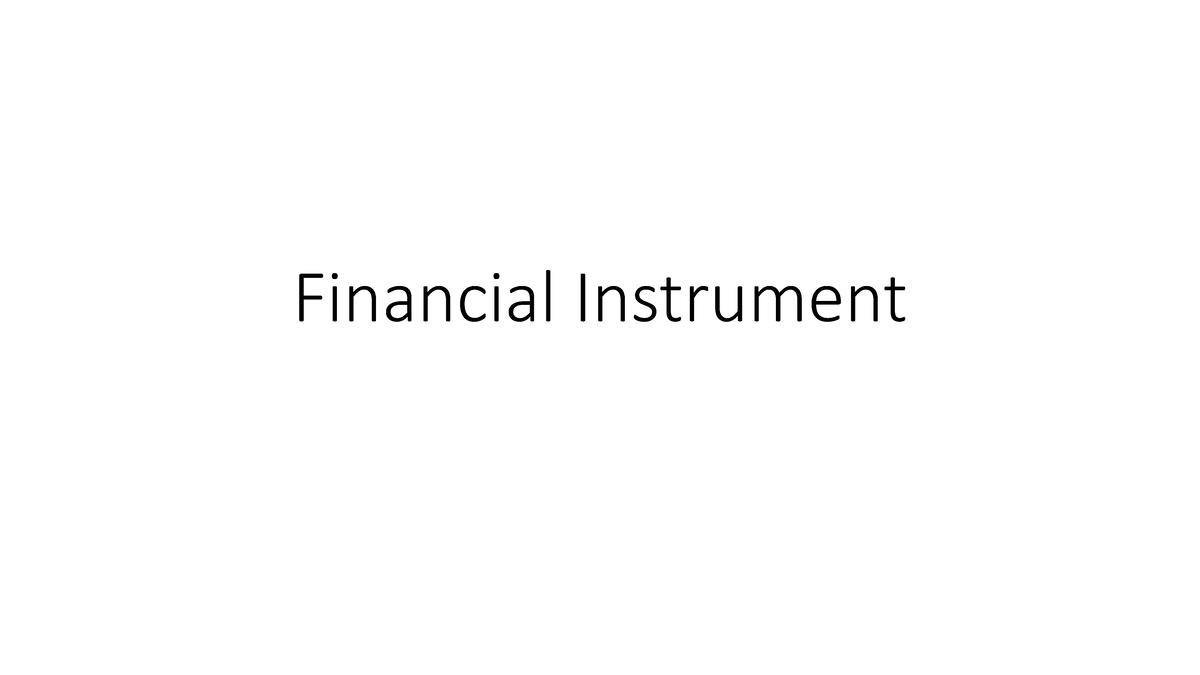 Financial instruments notes Financial Instrument Financial Instrument