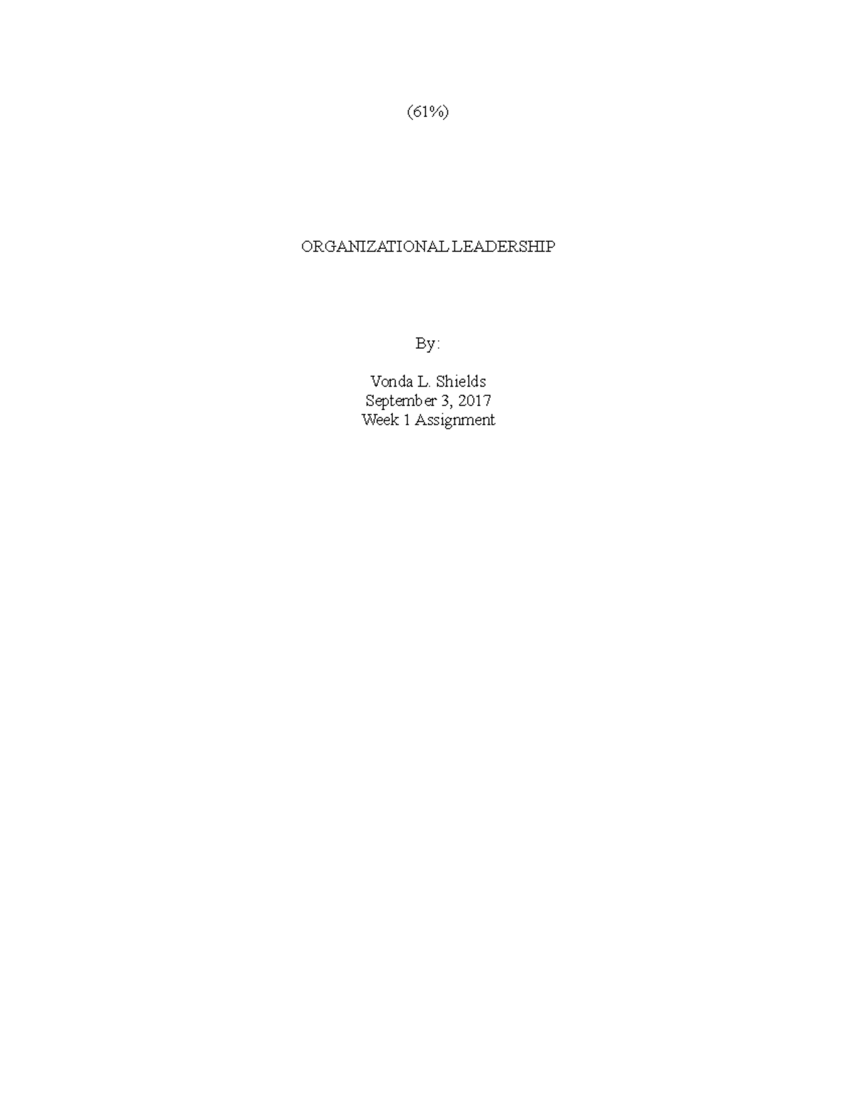 Week 1 Assignment Organizational Leadership - (61%) ORGANIZATIONAL ...