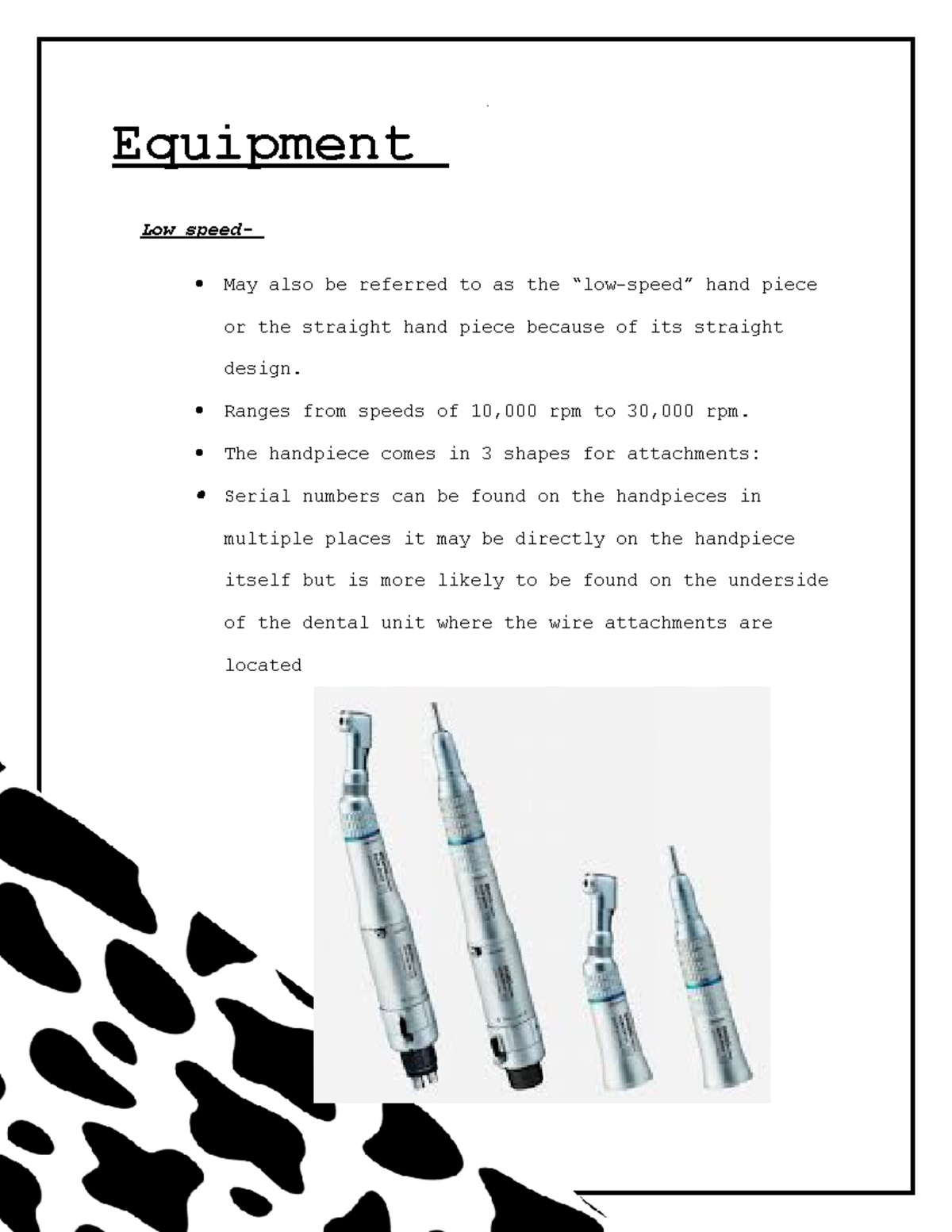 Dental materials mm Equipment Low speed May also be referred to as the “lowspeed” hand piece