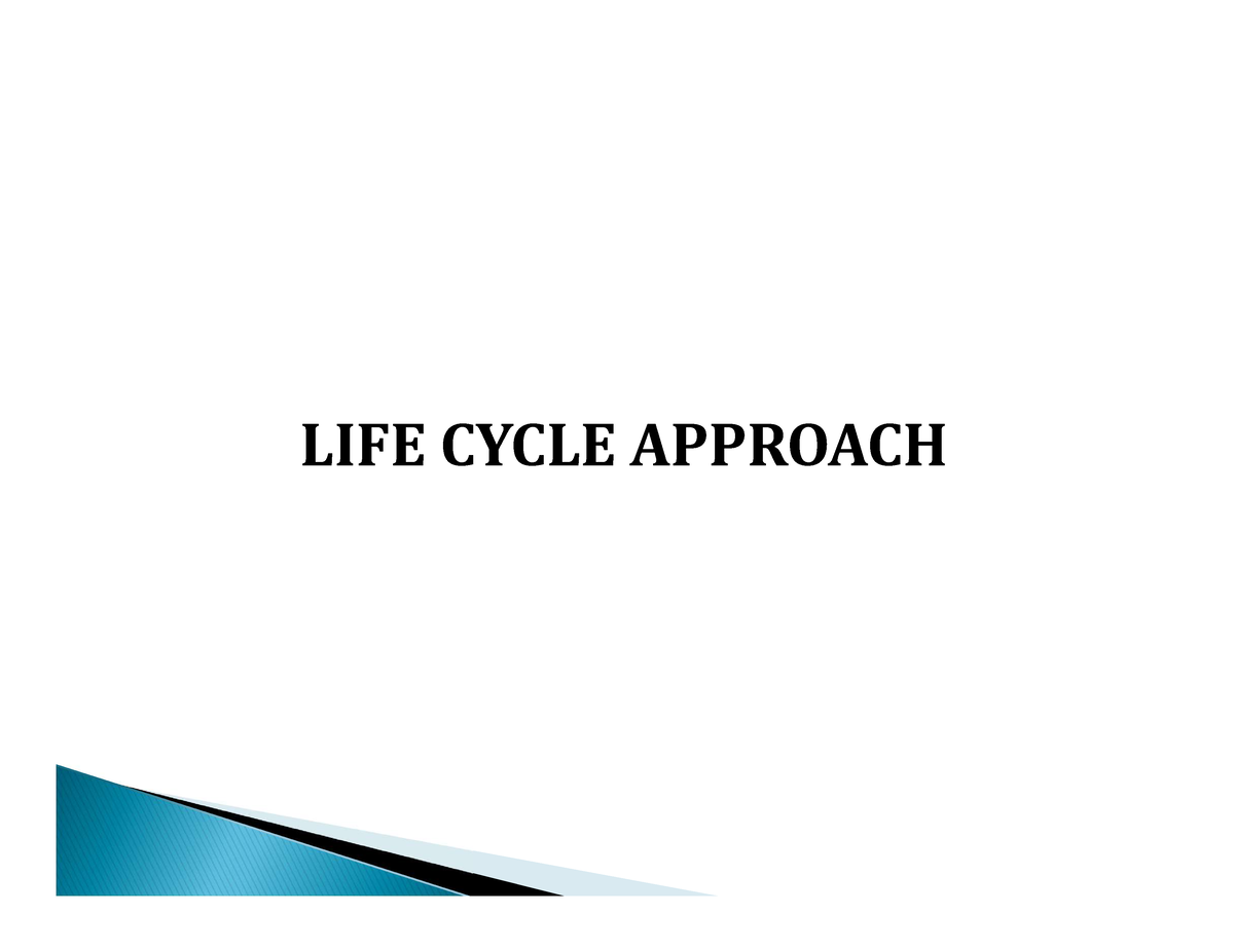 Life Cycle Assessment - NOTES - LIFE CYCLE APPROACH Full Lifecycle ...