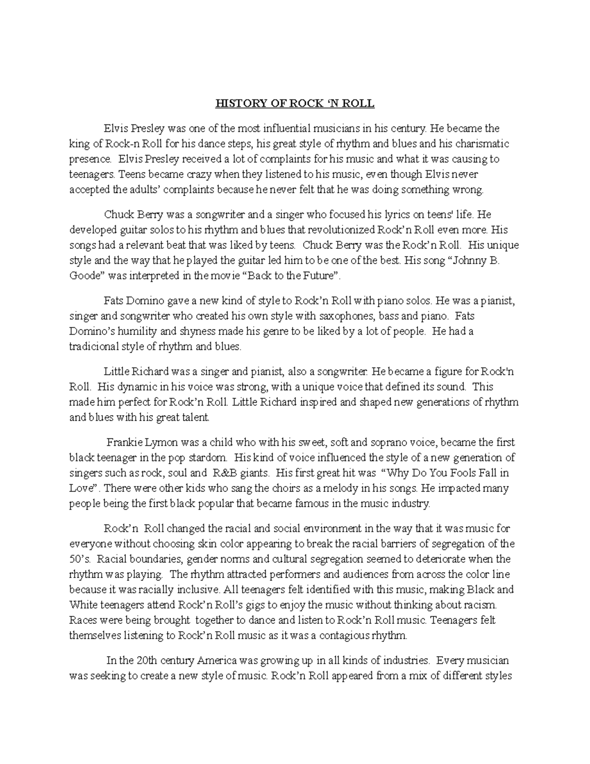 History of Rock HISTORY OF ROCK ‘N ROLL Elvis Presley was one of the