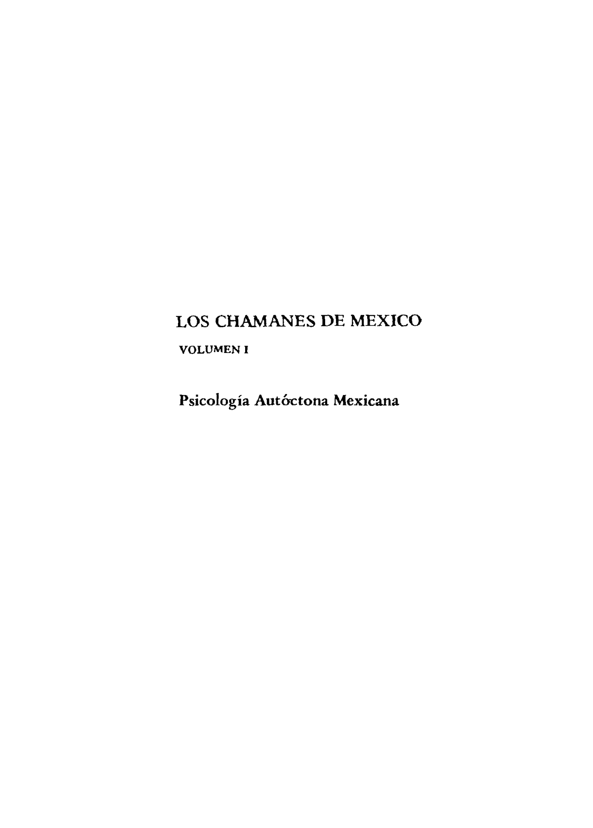 Los Chamanes De México - LOS CHAMANES DE MEXICO VOLUMEN 1 Psicología ...