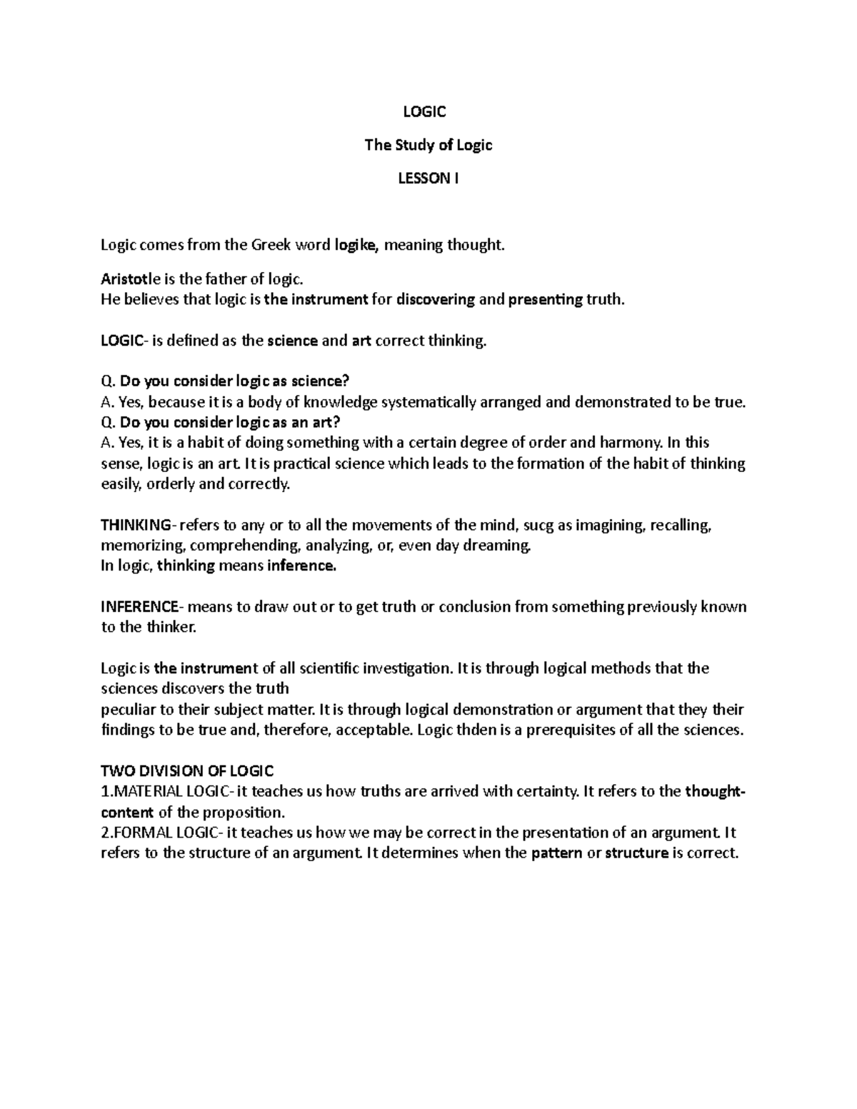 Logic LessonONE LECTURE NOTES LOGIC The Study of Logic LESSON I Logic comes from the Greek