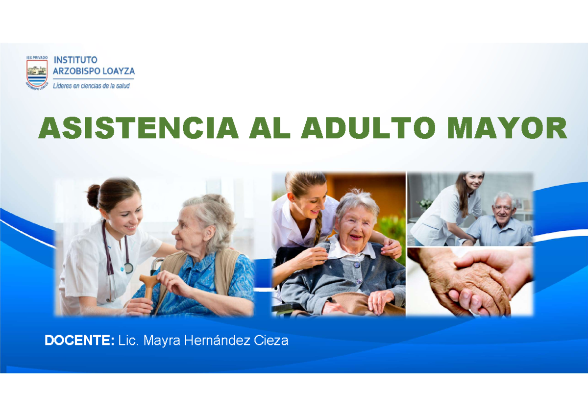 Clase 1 - ASISTENCIA AL ADULTO MAYOR DOCENTE: Lic. Mayra Hernández ...