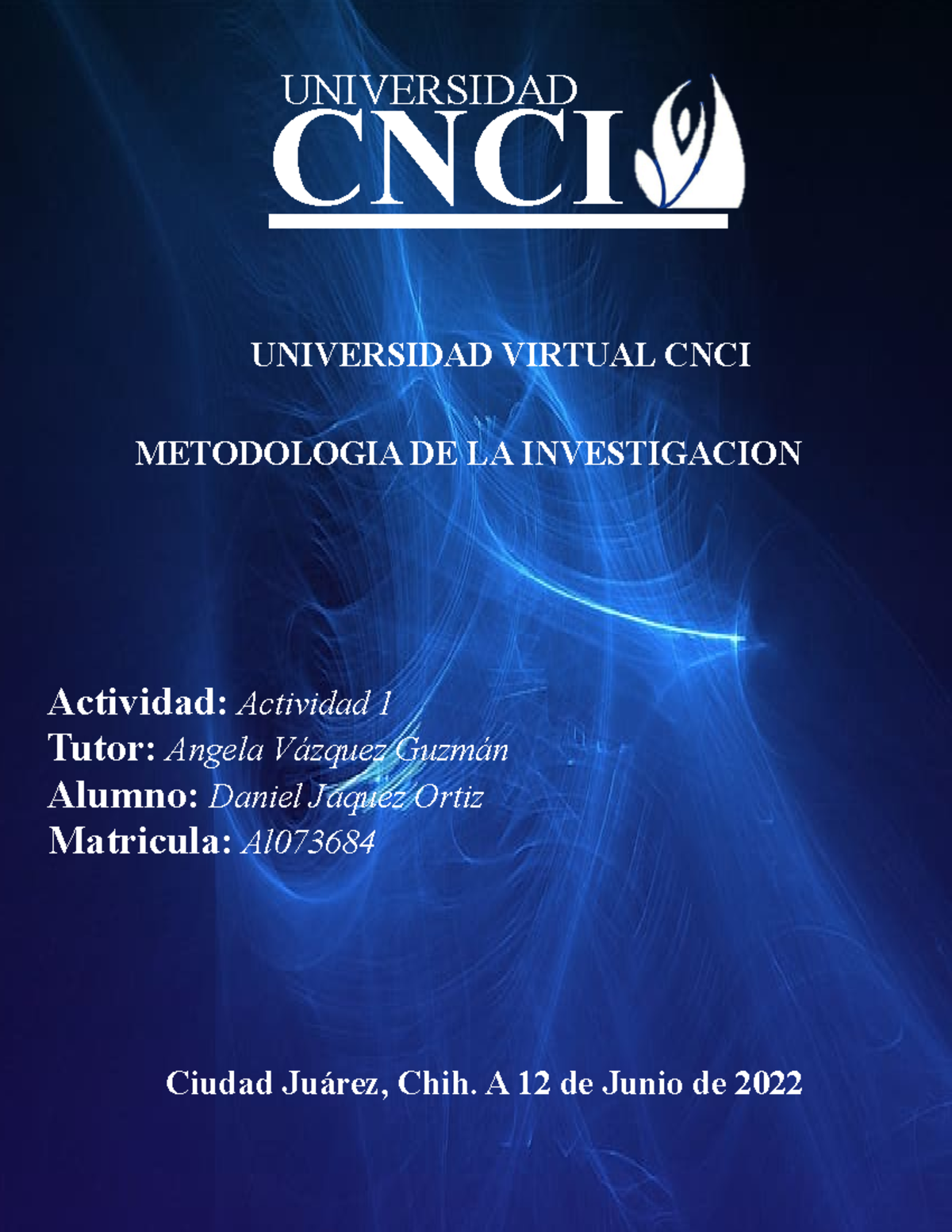 Actividad 1 - UNIVERSIDAD CNCI UNIVERSIDAD VIRTUAL CNCI METODOLOGIA DE ...