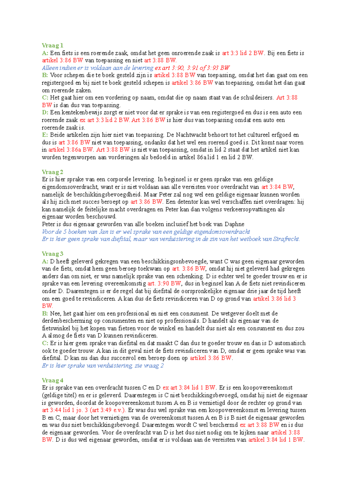 BR 1 Week 3B Behandelvragen Vraag 1 A Een fiets is een roerende zaak, omdat het geen BR 1 Week 3B Behandelvragen Vraag 1 A Een fiets is een roerende zaak, omdat het geen