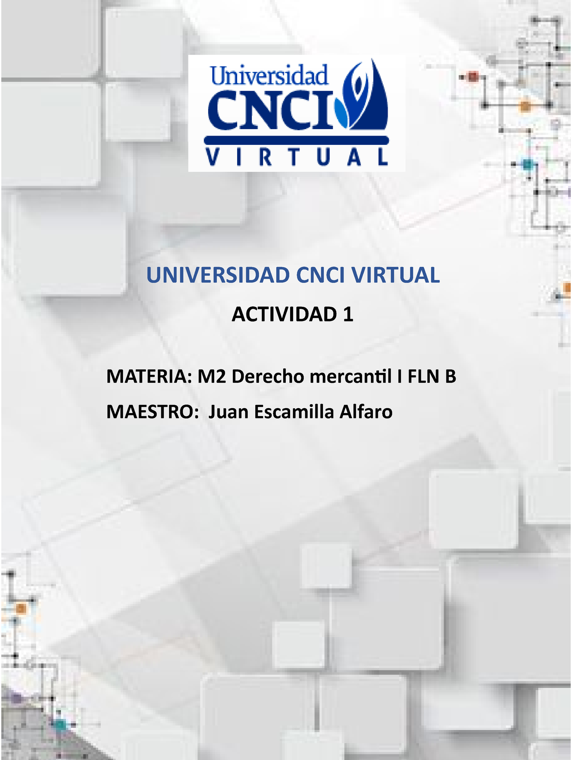 Actividad 1 - UNIVERSIDAD CNCI VIRTUAL ACTIVIDAD 1 MATERIA: M2 Derecho ...