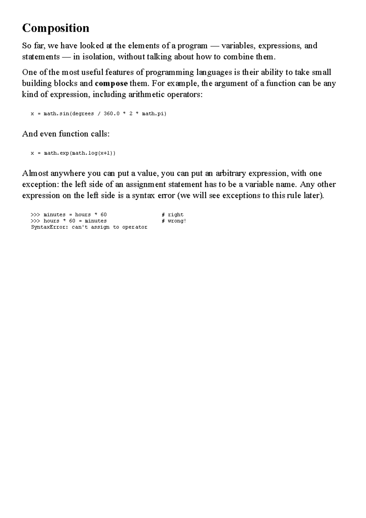 Composition - So far, we have looked at the elements of a program ...