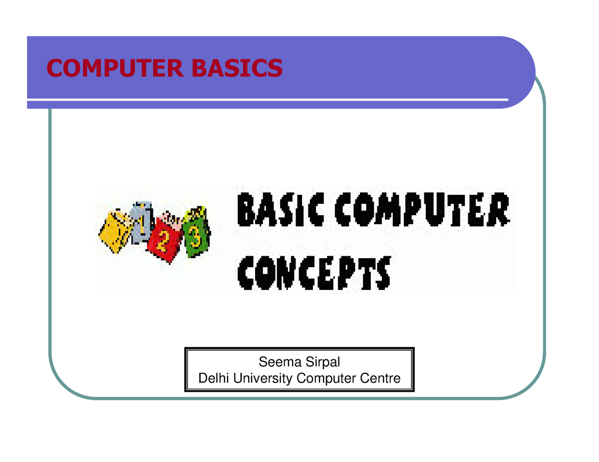 Computer-Basics-computer Basics 2 - Seema Sirpal Delhi University ...