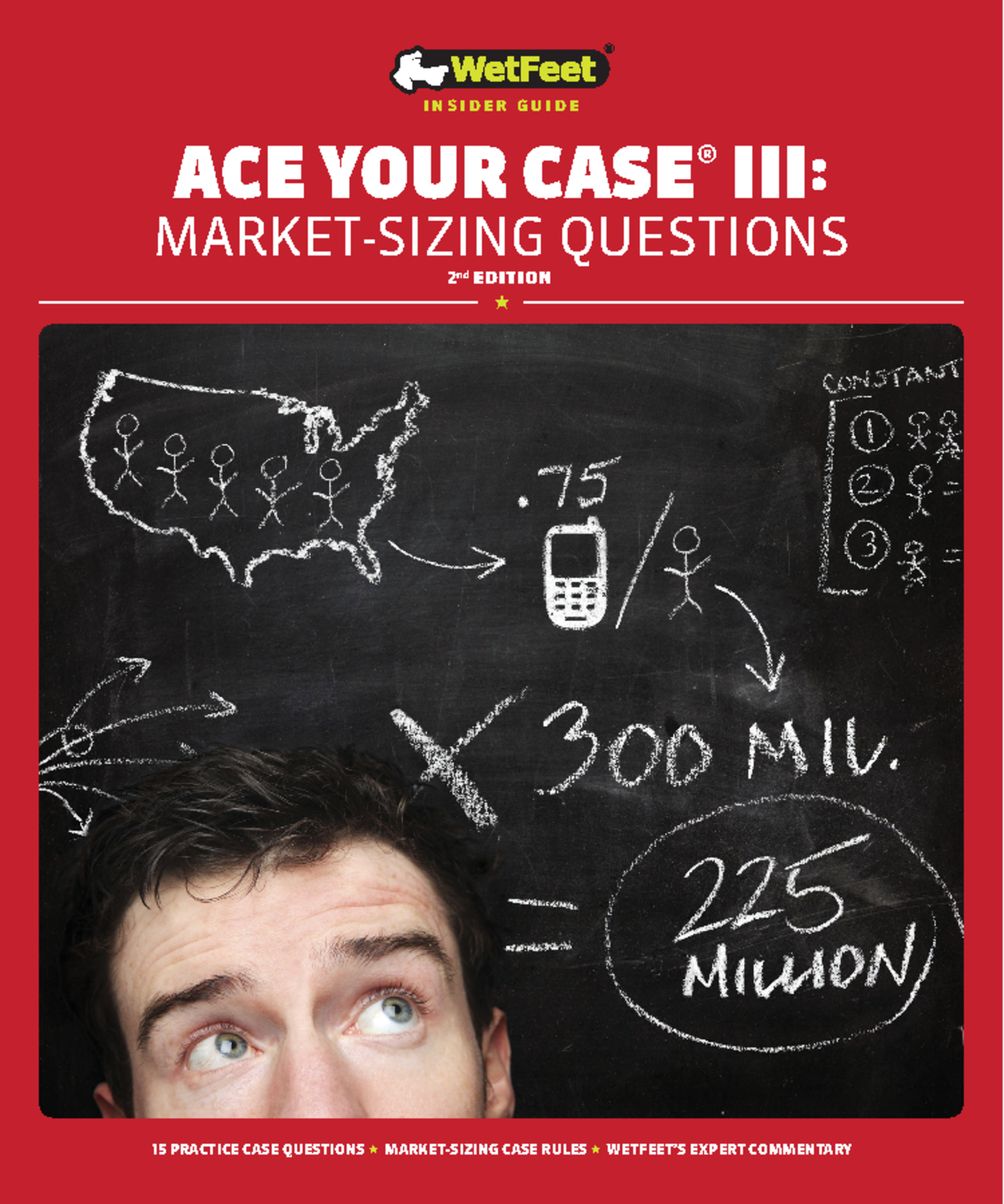 Ace your case iii market sizing questions 15 PRACTICE CASE QUESTIONS