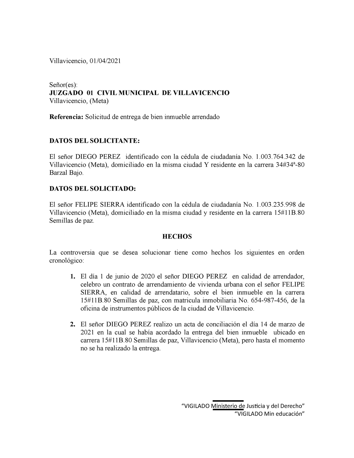Solicitud de entrega de inmueble - Villavicencio, 01/04/ Señor(es): JUZGADO  01 CIVIL MUNICIPAL DE - Studocu
