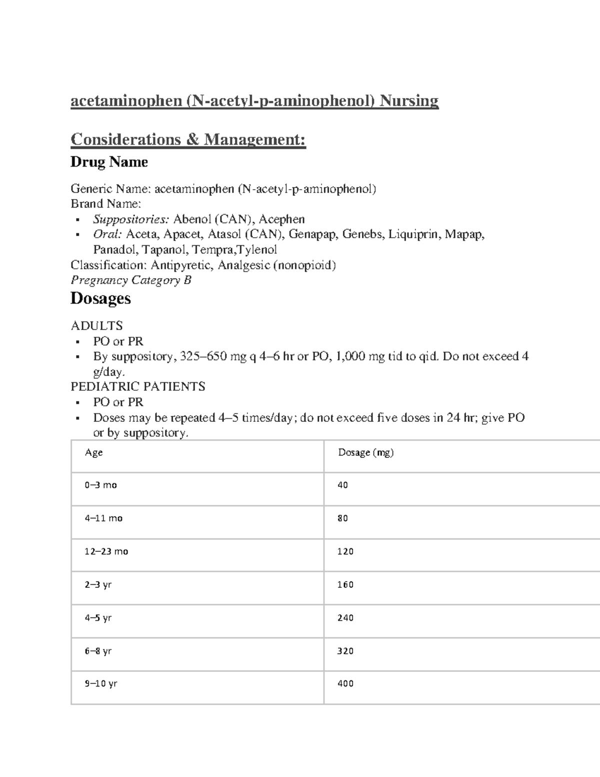 Acetaminophen Do not exceed 4 g/day. PEDIATRIC PATIENTS PO or PR