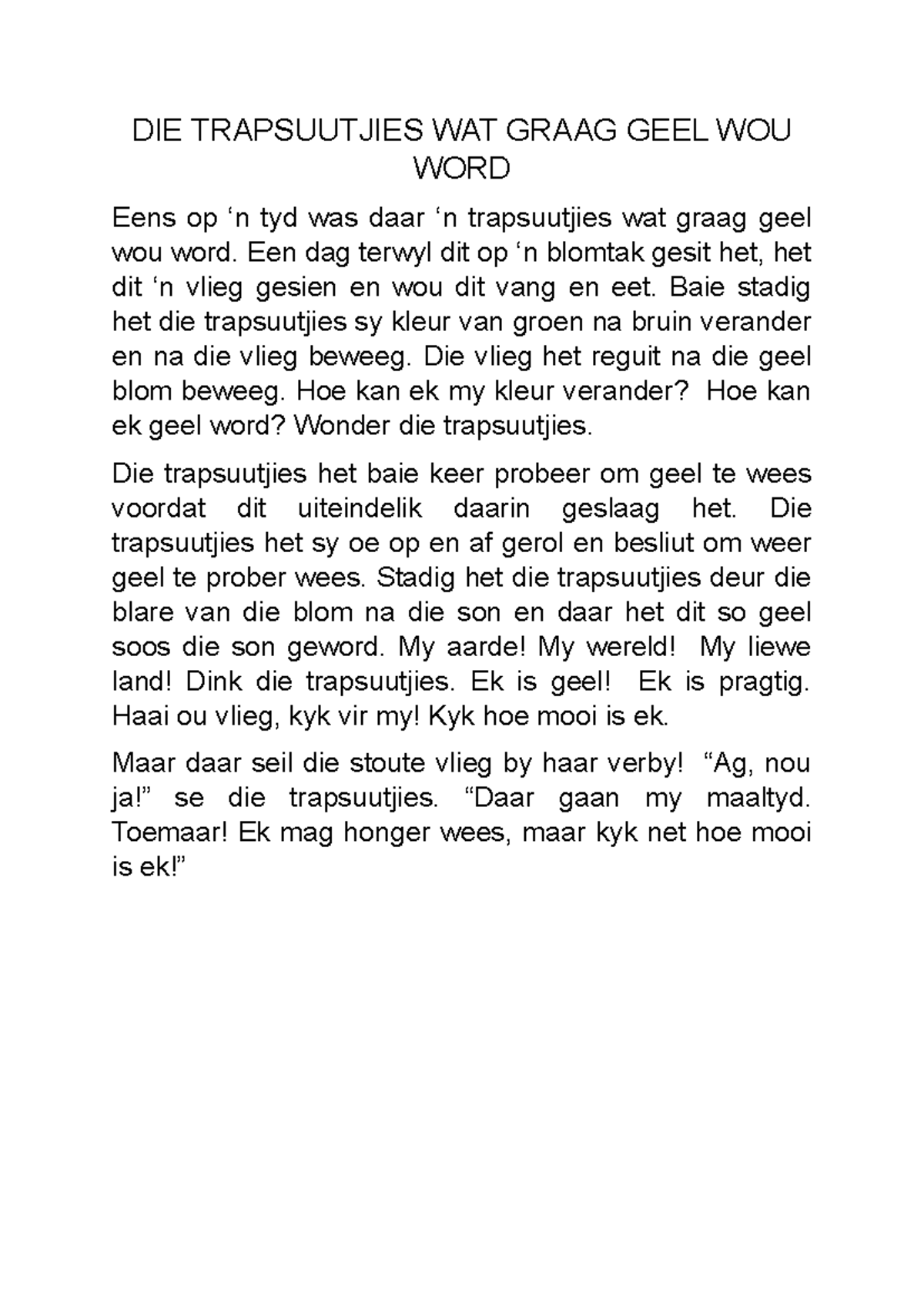DIE Trapsuutjies WAT Graag GEEL WOU WORD - DIE TRAPSUUTJIES WAT GRAAG ...