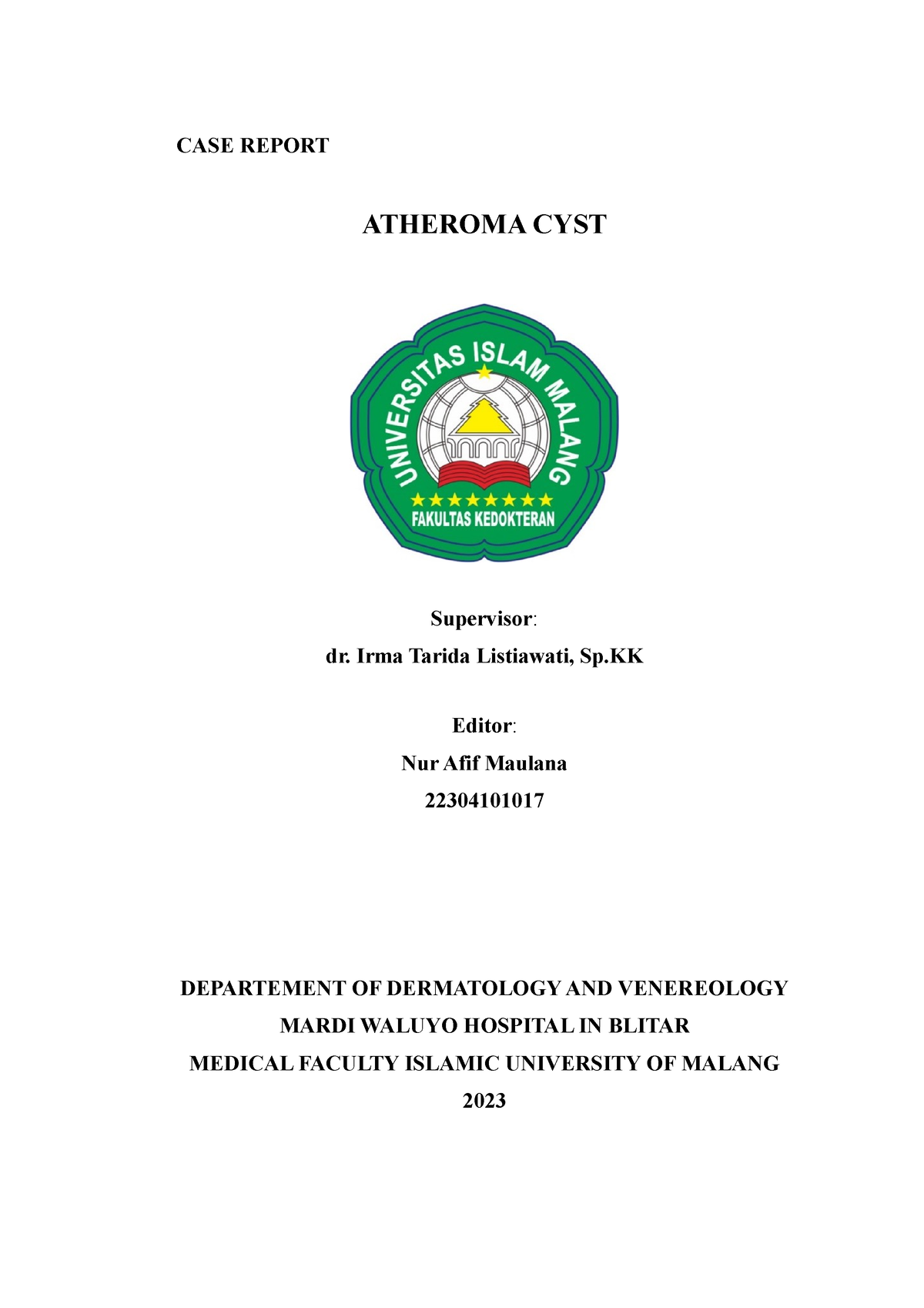 Atherma Cyst In Dermatom - Case Report Atheroma Cyst Supervisor: Dr 