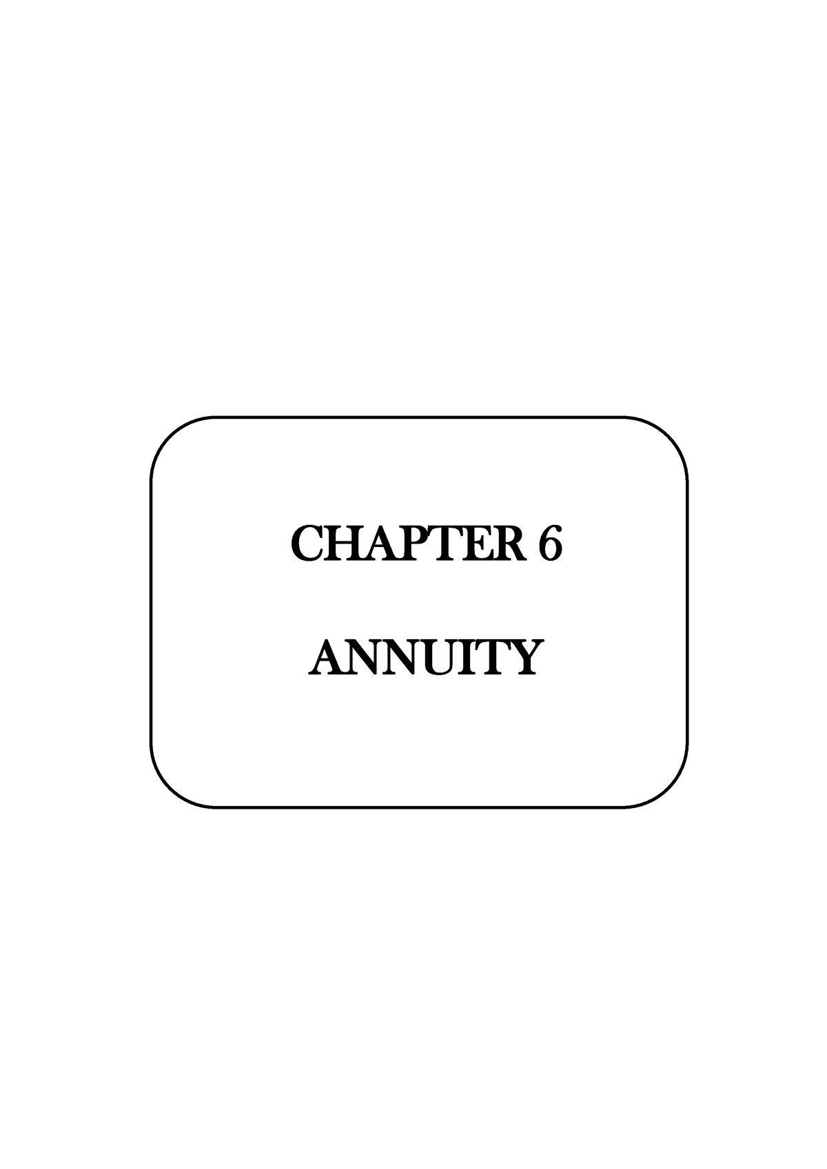 Math Chapter 6 - Jhsvddsvdsvfsd - CHAPTER 6 ANNUITY ANNUITY 6 ...