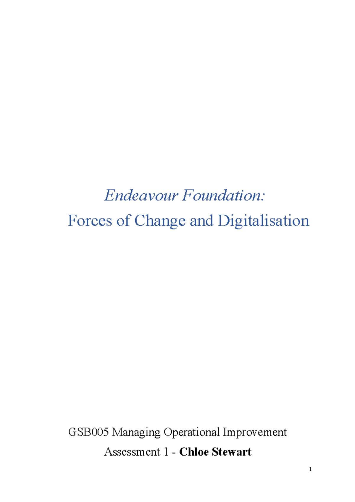 MOI Assessment 1 - Endeavour Foundation: Forces of Change and ...