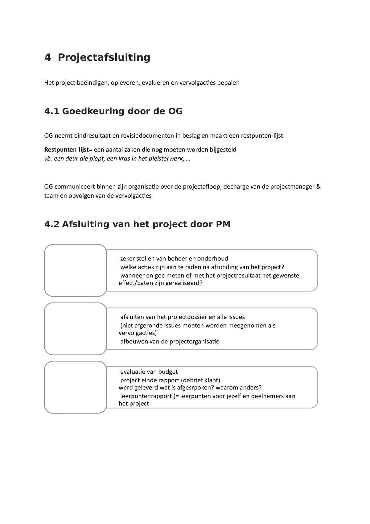 Projectafsluiting Projectafsluiting Het Project Be Indigen Opleveren Evalueren En Studocu