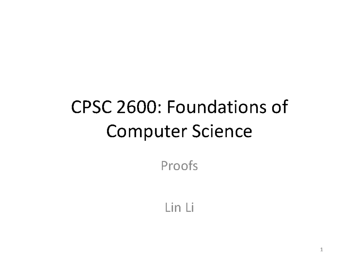 Cpsc2600 04 part1 - CPSC 2600: Foundations of Computer Science Proofs ...
