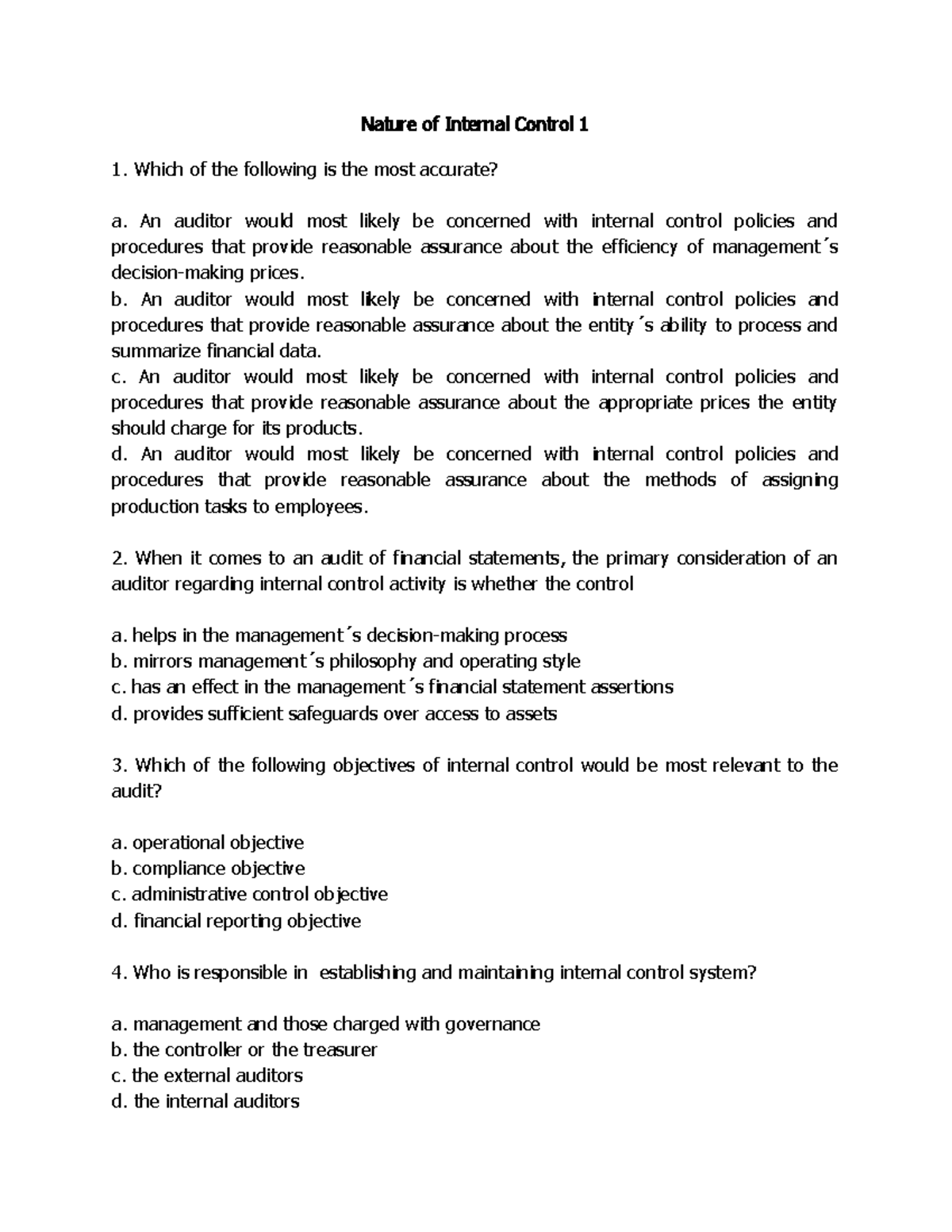 Nature of Internal Control 1 - An auditor would most likely be ...
