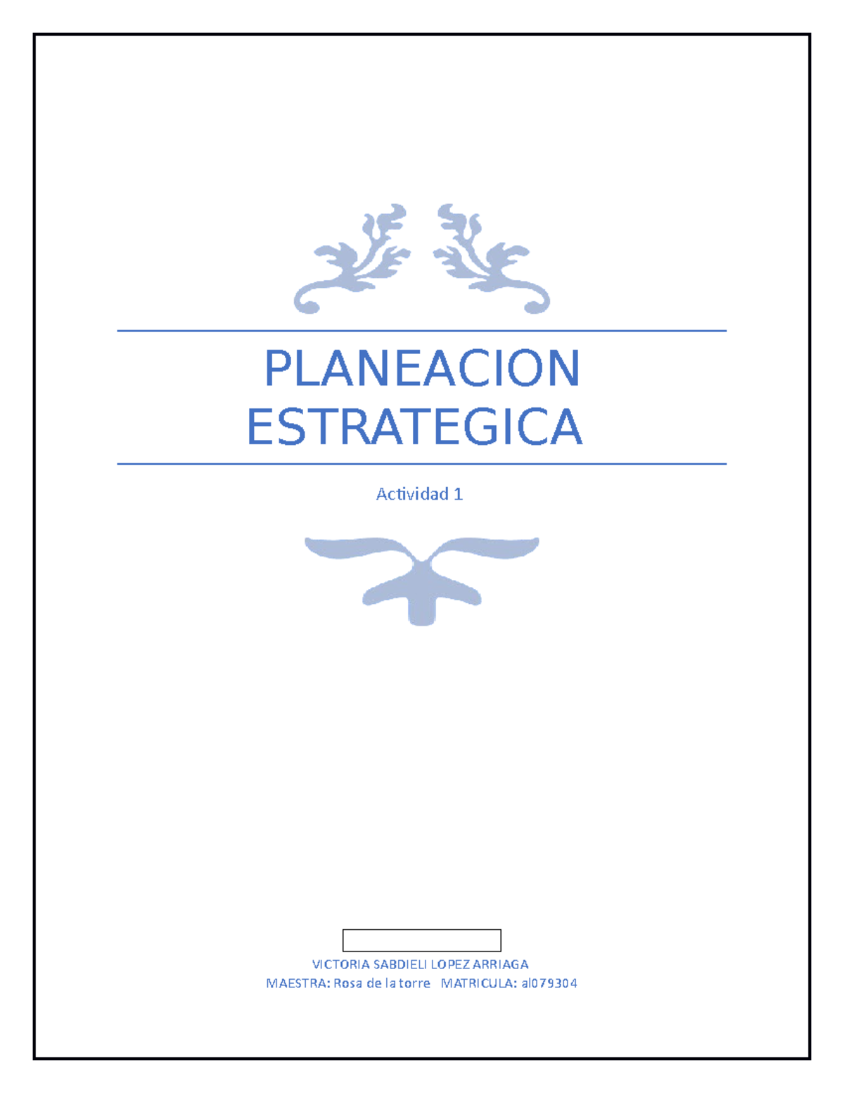 Planeacion estrategica - PLANEACION ESTRATEGICA Actividad 1 VICTORIA ...