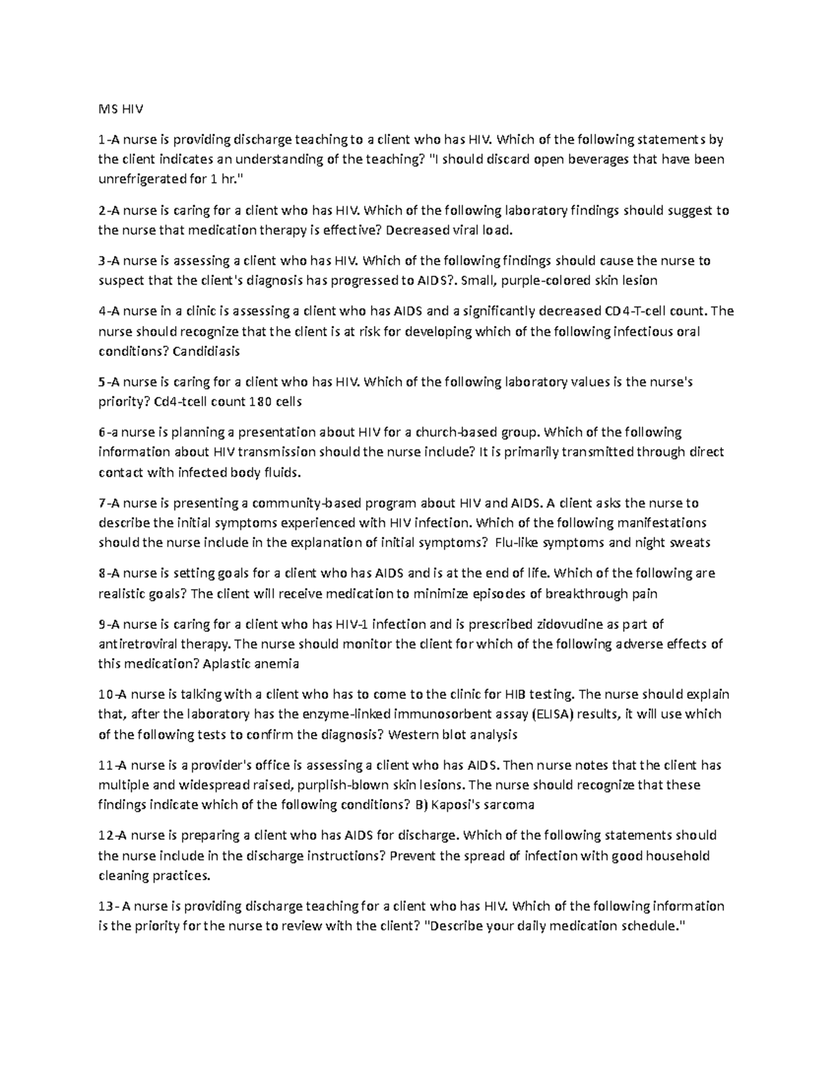 MS HIV good MS HIV 1A nurse is providing discharge teaching to a client who has HIV. Which