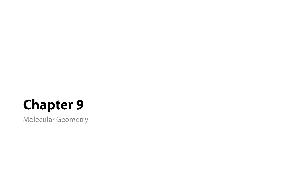 Chapter 9 Molecular Geometry Chapter 9 Molecular Geometry VSEPR Chapter 9 Molecular Geometry Chapter 9 Molecular Geometry VSEPR