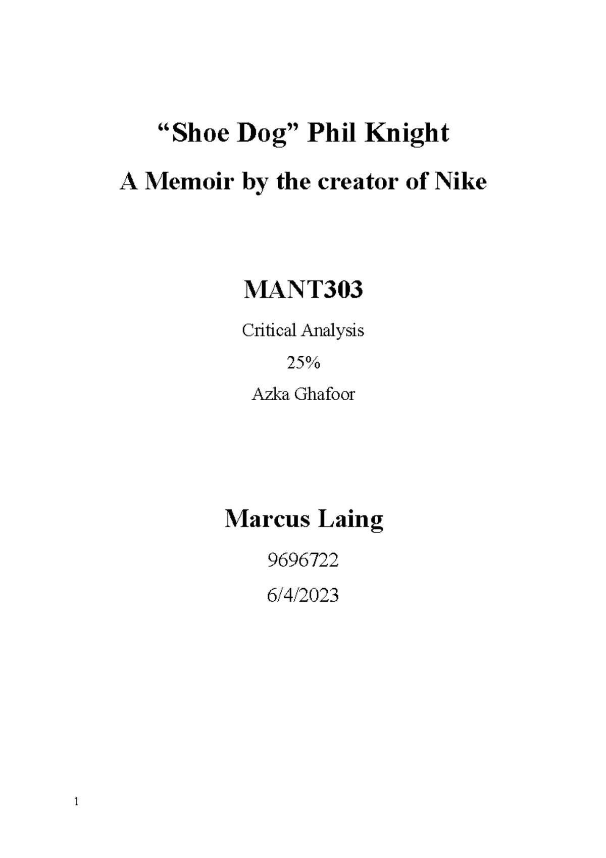 9696722.Laing (MANT303 Critcal Analysis) “Shoe Dog” Phil Knight A