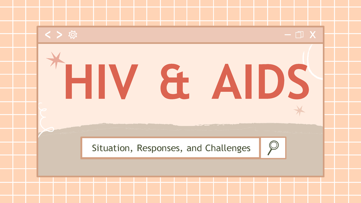 Week 3.1 - HIV and AIDS - HIV & AIDS Situation, Responses, and ...